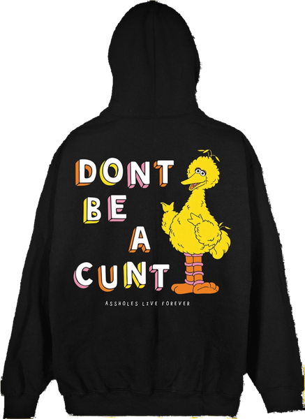 Assholes Live Forever Limited Edition Big Bird "Don't be a Cunt" Black Hoodie (L)